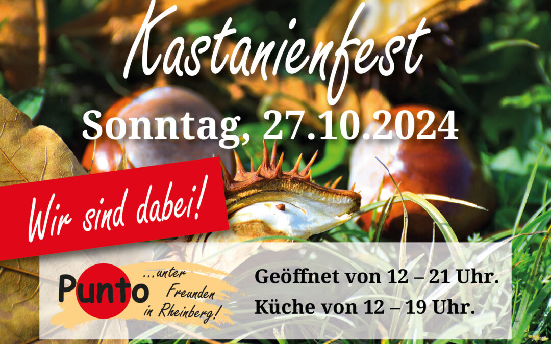 Kastanienfest 2024: Wir haben geöffnet!